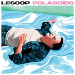 Polaroïds - Lescop